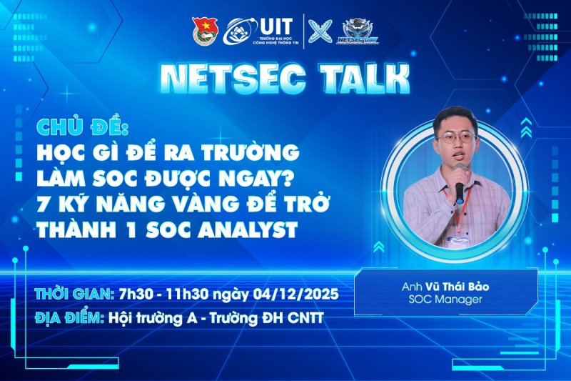 NETSEC Talk 2025: Gặp gỡ diễn giả Threat Hunter Vũ Thái Bảo - Hành trang từ giảng đường đến vị trí SOC Manager 1 image 10